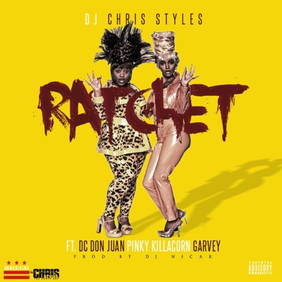Ratchet (feat. DC Don Juan, Pinky Killacorn & Garvey) - Single