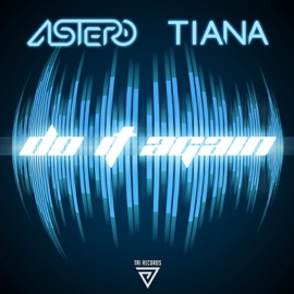 Do It Again (Radio Mix) Astero & Tiana