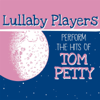 Running Down a Dream - Lullaby Players