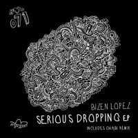 Serious Dropping EP - Bizen Lopez