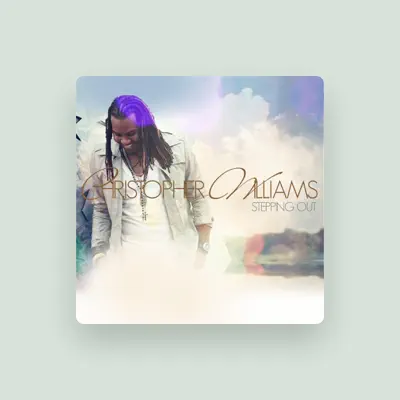 Listen to Christopher Williams, watch music videos, read bio, see tour dates & more!