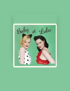 Listen to Baby et Lulu, watch music videos, read bio, see tour dates & more!