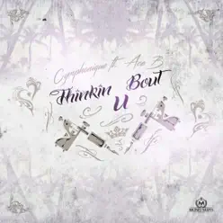 Thinkin Bout U (feat. Ace B) - Single - Cymphonique Thinkin Bout U (feat. Ace B) - Single - Cymphonique