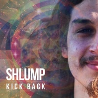 Kick Back - EP - Shlump