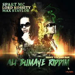 Ali Bumaye Riddim (Shake You Bam Bam) - Single - Lord Kossity Ali Bumaye Riddim (Shake You Bam Bam) - Single - Lord Kossity