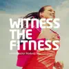 Various Artists - Witness the Fitness (Continuous Workout Mix)