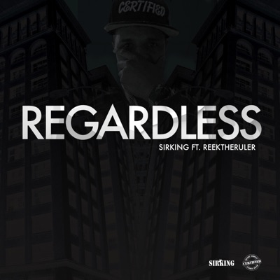 Regardless (feat. ReekTheRuler) - Single