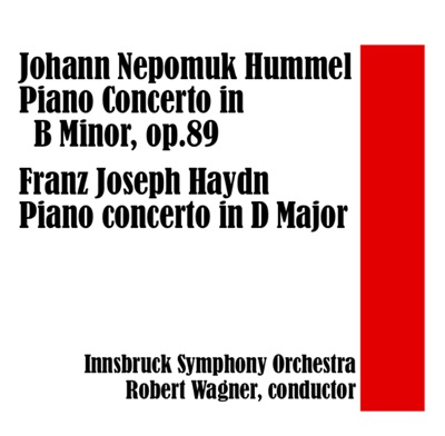 Johann Nepomuk Hummel: Piano Concerto in B Minor, op.89 / Franz Joseph Haydn: Piano Concerto in D Major
