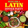 Music for a Latin Dinner Party