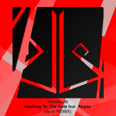 Hacking To the Gate (feat. Akano) [dj-Jo Remix] - Single