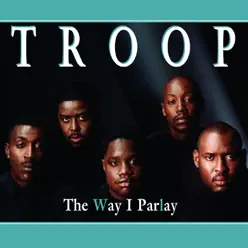 The Way I Parlay - Single - Troop The Way I Parlay - Single - Troop