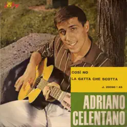 Così no / La gatta che scotta - Single - Adriano Celentano