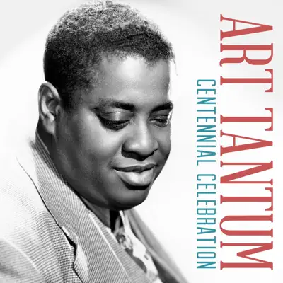 Centennial Celebration - Art Tatum