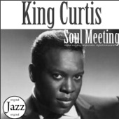King Curtis - Do You Have Soul Now?