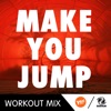 Make You Jump (Pier Workout Mix) - Single