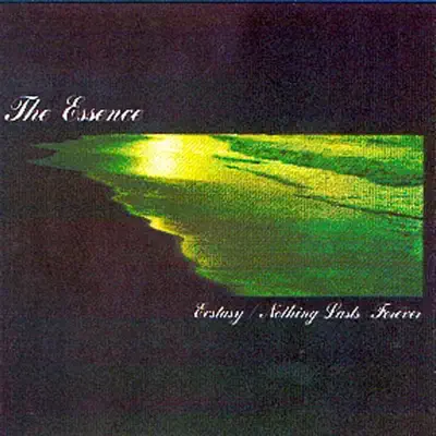 Listen to Ecstasy / Nothing Lasts Forever by The Essence