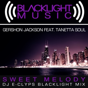 Sweet Melody (DJ E-Clyps Blacklight Mix) [feat. Tanetta Soul] - Single