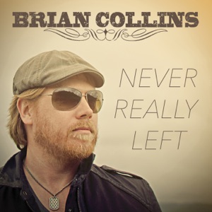 Brian Collins - Never Really Left - Line Dance Music