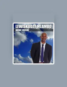 聆聽 Lewiskudzy Mlambo、觀看音樂影片、閱讀小傳、查看巡演日期等！