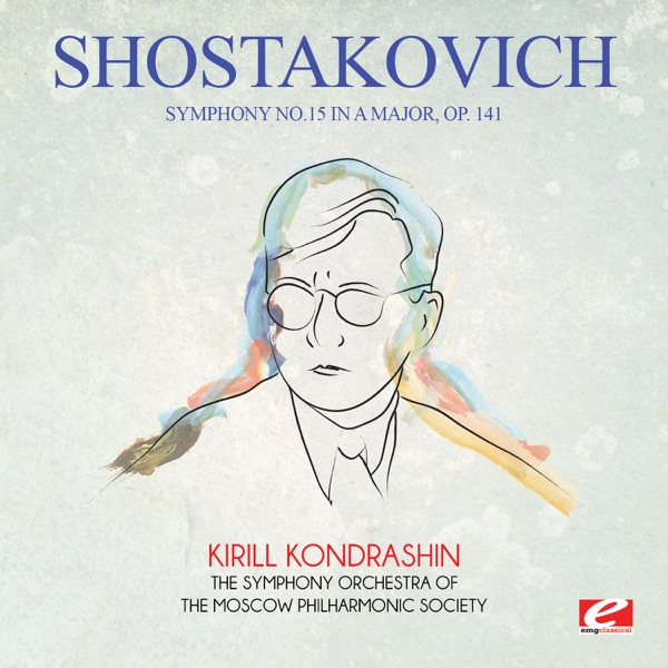 Shostakovich: Symphony No. 15 in A Major, Op. 141 (Remastered)