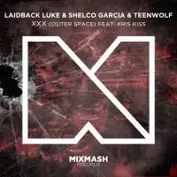 Outer Space (XXX) [feat. Kris Kiss] [Club Mix] — Laidback Luke, Shelco Garcia & Teenwolf