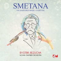 Smetana: The Bartered Bride: Overture (Remastered) - Single - Slovak Chamber Orchestra & Bystrik Rezucha