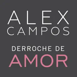 Derroche De Amor - Single - Alex Campos