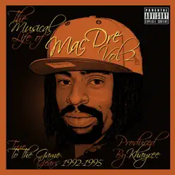 The Musical Life of Mac Dre Vol 2 - True to the Game Years: 1992-1995 - Mac Dre