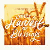 Expect a Harvest of Blessings - Joseph Prince