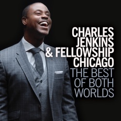Charles Jenkins & Fellowship Chicago - Awesome