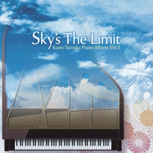 Sky's the Limit - Kumi Tanioka Piano Album, Vol. 1 - - EP