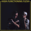 High-Functioning Flesh - A Unity of Miseries, A Misery of Unities artwork