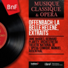 Offenbach: La belle Hélène, extraits (Stereo Version) - Jane Rhodes, Bernard Plantey, Orchestre du Theatre National de l'opera-comique & Manuel Rosenthal