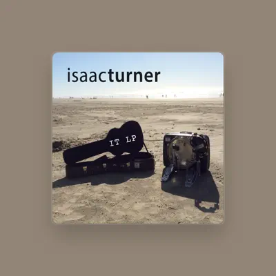 Listen to Isaac Turner, watch music videos, read bio, see tour dates & more!