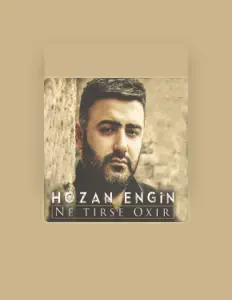 Hozan Engin: песни, клипы, биография, даты выступлений и многое другое.