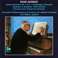 René Gerber: Concerto pour basson et orchestre - Suites françaises - L'Hommage à Ronsard - Aucassin et Nicolette - Petit concert - Kim Walker, Orchestre Philharmonique de Craiova & Modest Cichirdan