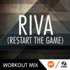 Riva (Restart the Game) [Workout Mix] - DJ Space'C
