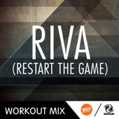 Riva (Restart the Game) [Workout Mix]