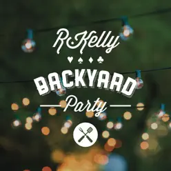 Backyard Party - Single - R. Kelly