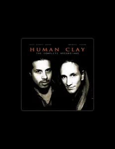 Human Clayを聴いたり、ミュージックビデオを鑑賞したり、経歴やツアー日程などを確認したりしましょう！
