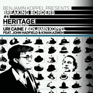Heritage (feat. Uri Caine, John Hadfield & Kinan Azmeh) [Breaking Borders #4]