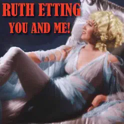 You and Me! - Ruth Etting