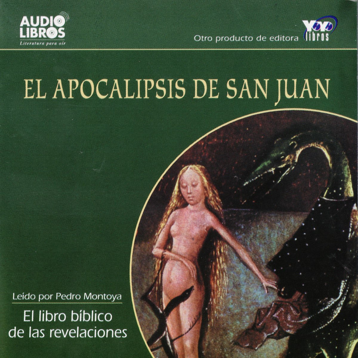 El Apocalipsis de San Juan - El libro Biblico de las revelaciones  (Unabridged) - Album by Perdo Montoya - Apple Music