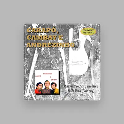 Listen to Carapó, Cambay e Andrezinho, watch music videos, read bio, see tour dates & more!