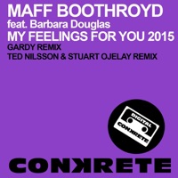 My Feelings for You 2015 (Remixes) [feat. Barbara Douglas] - Single - Maff Boothroyd