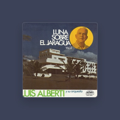 Dengarkan Luis Alberti Y Su Orquesta, tonton video musik, baca bio, lihat tanggal tur & lainnya!