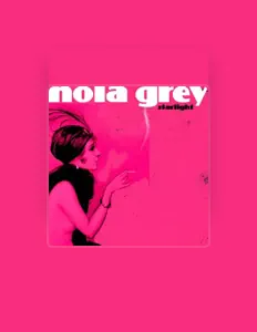 Nola Greyを聴いたり、ミュージックビデオを鑑賞したり、経歴やツアー日程などを確認したりしましょう！