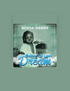 Ouve Mista Deezy, vê vídeos de música, lê a biografia, vê as datas da digressão e muito mais!