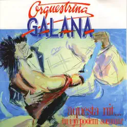 Aquesta Nit…Tu I Jo Podem Somniar - Orquestrina Galana