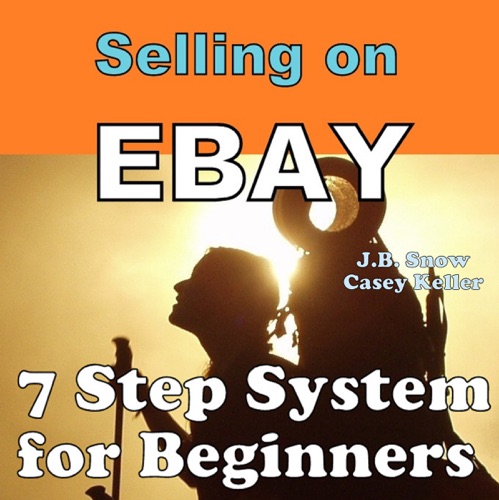 Selling on Ebay: 7 Step System for Beginners: Transcend Mediocrity, Book 15 (Unabridged) cover